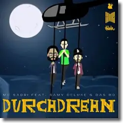 Cover: MC Sadri feat. Samy Deluxe & Das Bo - Durchdrehn