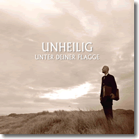 Cover: Unheilig - Unter deiner Flagge