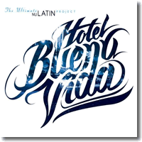 Cover: Hotel Buenavida - The Ultimate Nu Latin Project