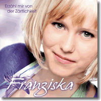 Cover: Franziska - Erzhl mir von der Zrtlichkeit
