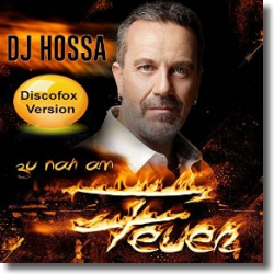 Cover: DJ Hossa - Zu nah am Feuer (Discofox Mix)
