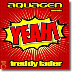 Cover: Aquagen Meets Freddy Fader - Yeah!