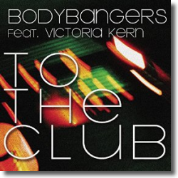 Cover: Bodybangers feat. Victoria Kern - To The Club
