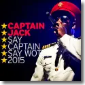 Cover:  Captain Jack - Say Captain Say Wot (2015)