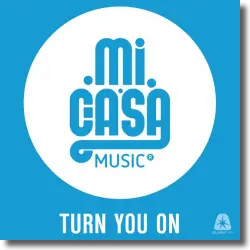 Cover: MI CASA - Turn You On