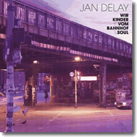 Cover: Jan Delay - Wir Kinder vom Bahnhof Soul