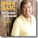 Cover:  Bata Illic - Drei Seiten Sehnsucht (Remix)