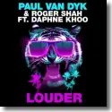 Cover:  Paul van Dyk & Roger Shah feat. Daphne Khoo - Louder