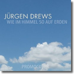 Cover: Jürgen Drews - Wie im Himmel so auf Erden