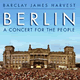 Cover: Barclay James Harvest - Berlin - Concert For The People