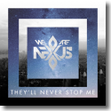 Cover: (We Are) Nexus - They'll Never Stop Me