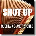 Cover:  Guenta K & Andy Ztoned - Shut Up