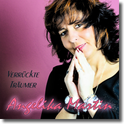 Cover: Angelika Martin - Verrckte Trumer