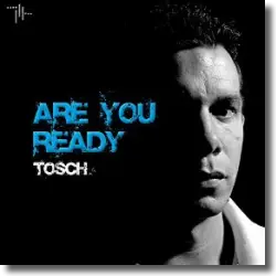 Cover: Tosch - Are You Ready