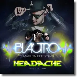 Cover: Blactro feat. Marlon Bertzbach - Headache