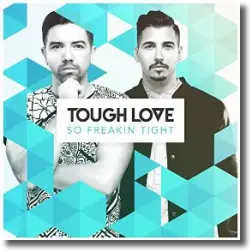 Cover: Tough Love - So Freakin' Tight