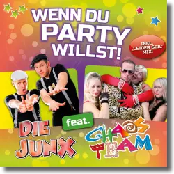 Cover: Die JunX feat. ChaosTeam - Wenn du Party willst