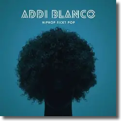 Cover: Addi Blanco - HipHop fickt Pop