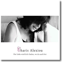 Cover: Charis Alexiou - Die Liebe wird dich finden, wo du auch bist