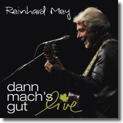 Cover: Reinhard Mey - Dann mach's gut - live
