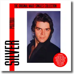 Cover: Silver Pozzoli - The Original Maxi-Singles Collection