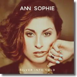 Cover: Ann Sophie - Silver Into Gold