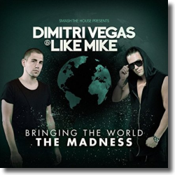Cover: Dimitri Vegas & Like Mike - Bringing The World The Madness