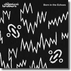 Cover: The Chemical Brothers - Born In The Echoes