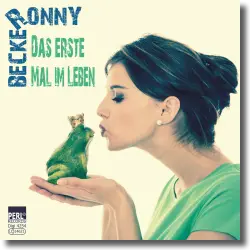 Cover: Ronny Becker - Das erste Mal im Leben