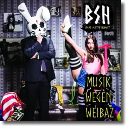 Cover: Bass Sultan Hengzt - Musik wegen Weibaz