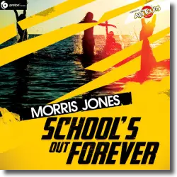 Cover: Morris Jones - School's Out Forever