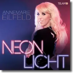 Cover: Annemarie Eilfeld - Neonlicht