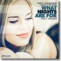 Cover: Marc van Damme & Nick Otronic feat. Zelissa - What Nights Are For