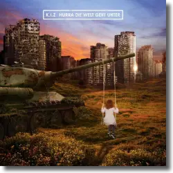 Cover: K.I.Z - Hurra die Welt geht unter