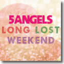 Cover: 5ANGELS - Long Lost Weekend