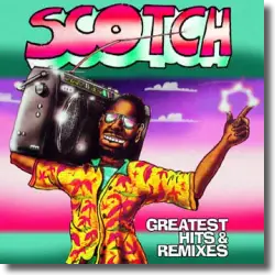 Cover: Scotch - Greatest Hits & Remixes