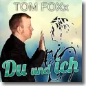 Cover:  Tom FOXx - Du und ich
