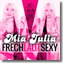 Cover:  Mia Julia - Frech, laut, sexy