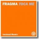 Cover:  Fragma - Toca Me (twoloud Remix)