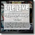Cover:  ONE LOVE - Melbourne Bounce Vol.1 - Various Artists