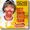 Cover:  Mickie Krause - Biste braun, kriegste Fraun