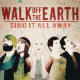 Cover: Walk Off The Earth - Sing It All Away