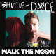 Cover: Walk The Moon - Shut Up And Dance