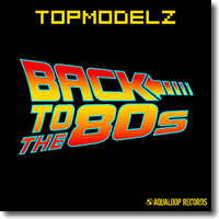 Cover: Topmodelz - Back To The 80s