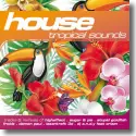 Cover:  House: Tropical Sounds - Various Artists