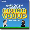 Manuel Baccano & Marc Radix feat. Alba Kras - Giving You Up