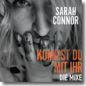 Sarah Connor - Kommst du mit ihr