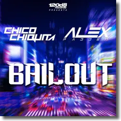 Cover: Chico Chiquita & Alex Padden - Bailout