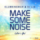 Cover: Klubbingman & DJ Lia - Make Some Noise (Let's Go)