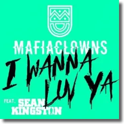 Cover: Mafia Clowns feat. Sean Kingston - I Wanna Luv Ya